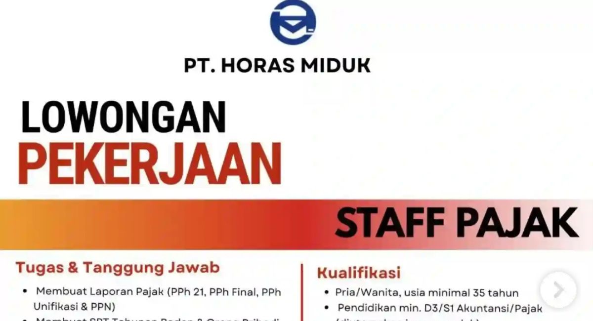 Banyak Bonusnya! Lowongan Staff Pajak PT Horas Miduk Tawarkan Gaji Pokok, Makan Siang, hingga Bonus Tahunan