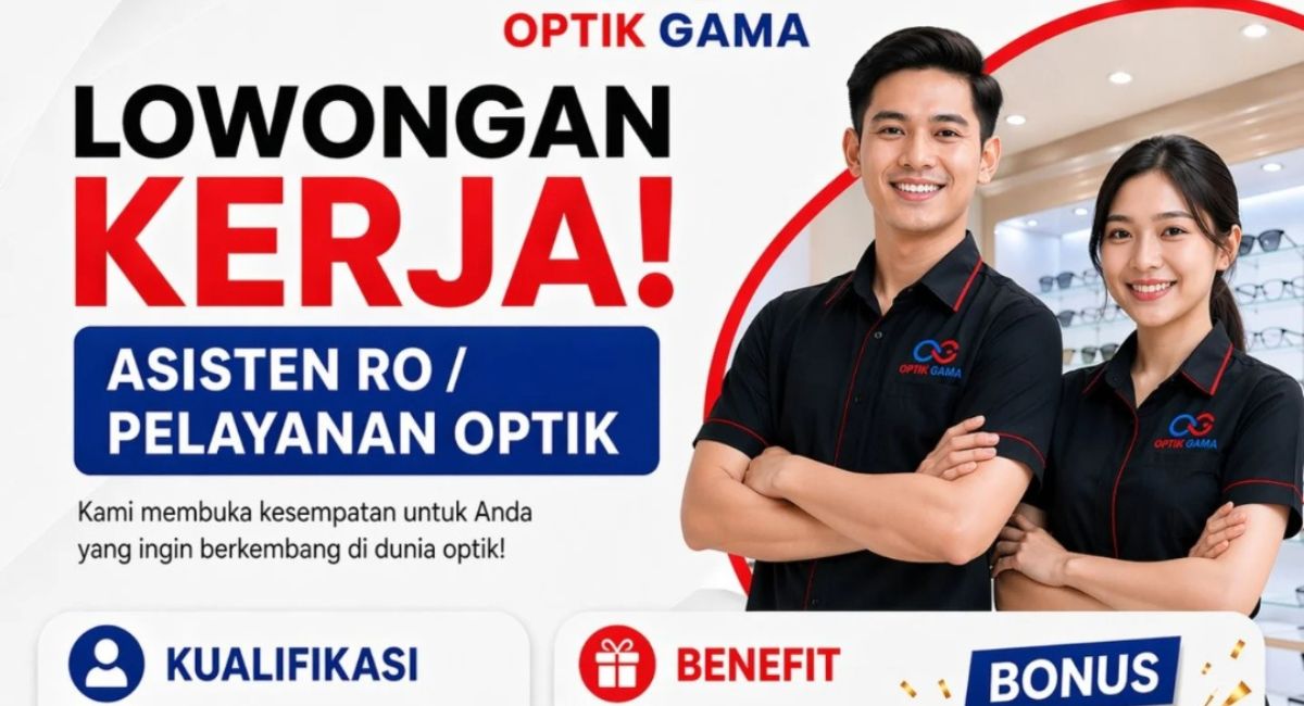 Kabar Gembira! Optik Gama Buka Loker Asisten RO untuk Usia hingga 35 Tahun, Lamar Disini