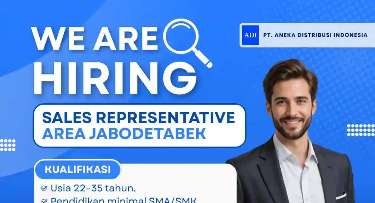 Cari Kerja di Area Jabodetabek? PT Aneka Distribusi Indonesia Sedang Rekrut Sales Representative, Pendidikan Minimal SMA!