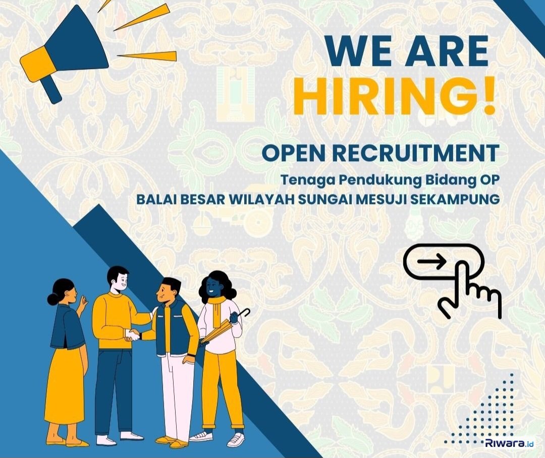 BBWS Mesuji Sekampung Buka Rekrutmen Tenaga Pendukung Bidang Operasional