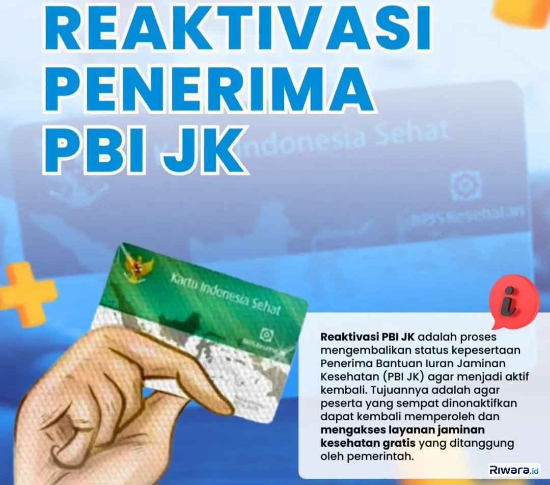 Ada mekanisme reaktivasi penerima PBI JK, bagi yang Status Kepesertaannya Dinonaktifkan