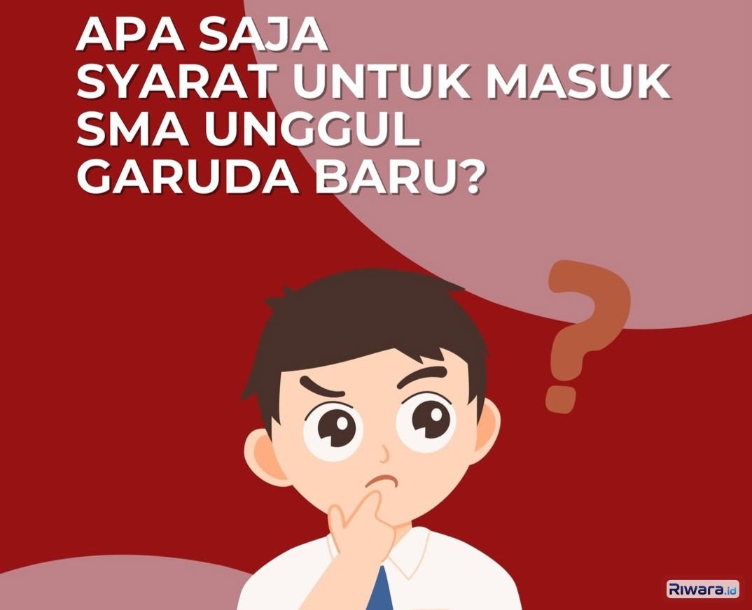 Syarat Masuk SMA Unggul Garuda Baru Tahun Akademik 2026 2027