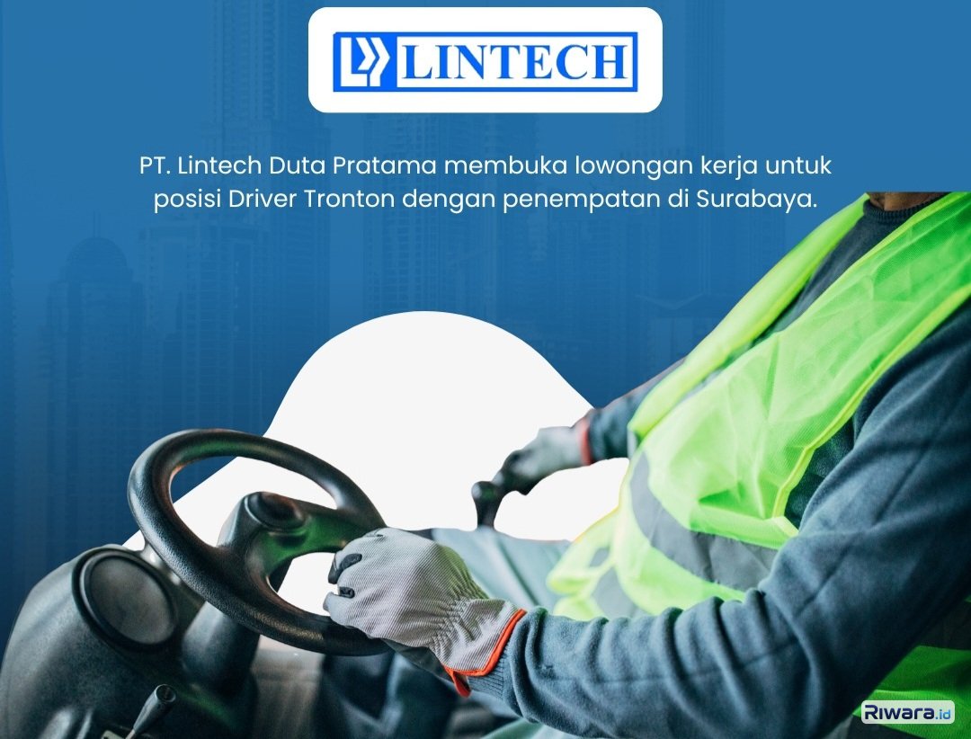 Lulusan SMA SMK Merapat! PT Lintech Duta Pratama Buka Lowongan Kerja Driver Tronton, Lamaran Ditutup 2 Hari Lagi