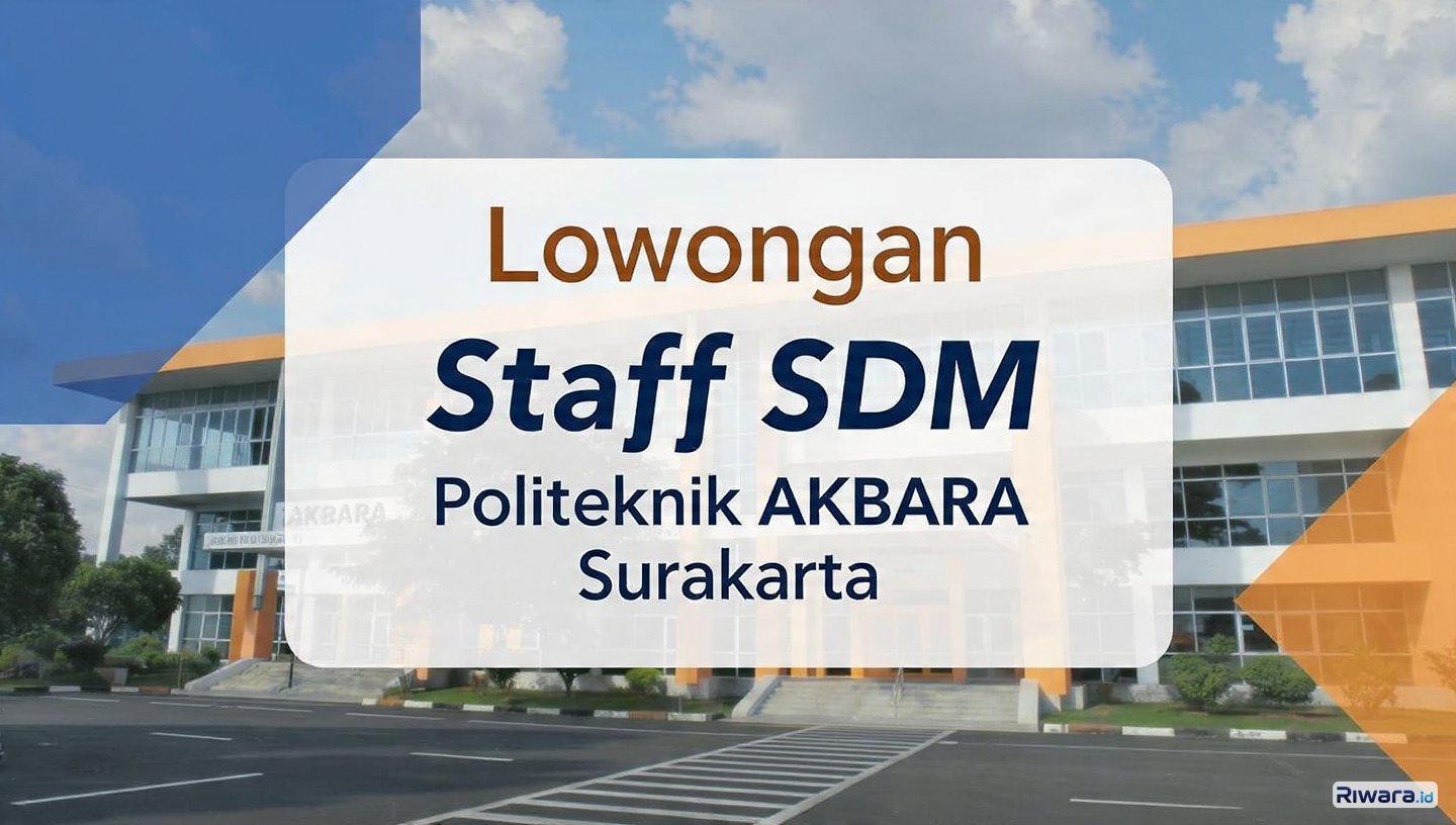 Lowongan Kerja Staff SDM di Politeknik AKBARA Surakarta, Pendidikan Minimal D3, Ini Kualifikasinya