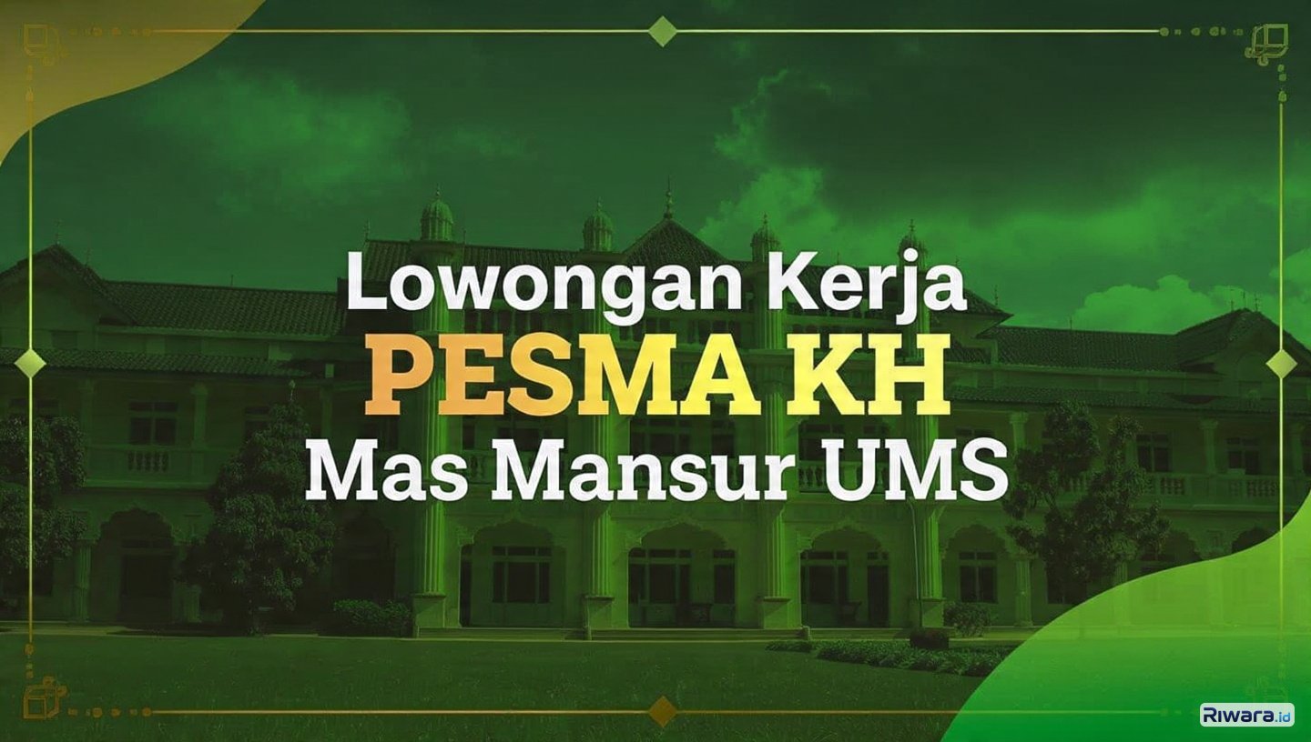 Dibuka! Lowongan 4 Formasi Jabatan di PESMA KH Mas Mansur UMS, Pendaftaran hingga 21 Mei 2026