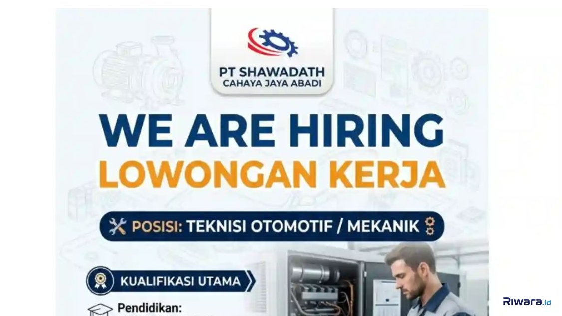 Lowongan Kerja Bidang Otomotif 2026: PT Shawadath Cari Mekanik Berpengalaman, Ini Syaratnya