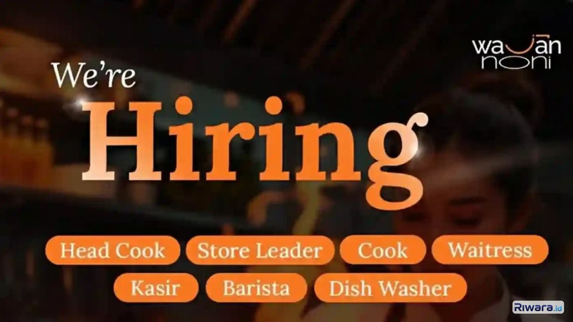 Banyak Posisi! Lowongan Kerja F&B Wajan Noni Plaza Festival Jaksel, Daftar Segera...