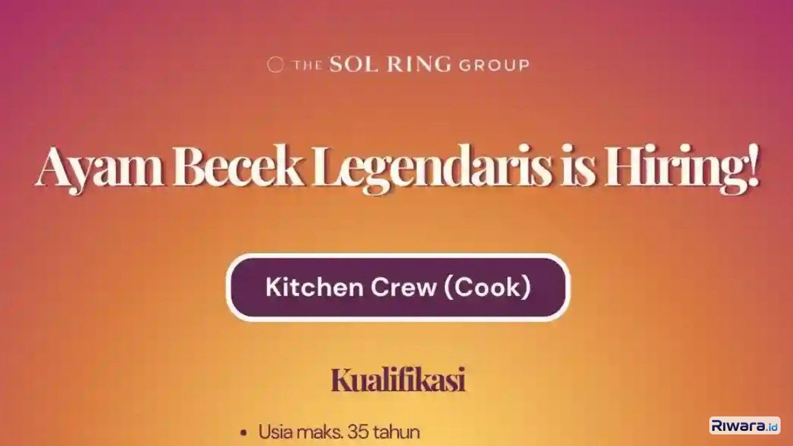 Langsung Kerja! Lowongan Kerja Kitchen Crew di Ayam Becek Legendaris Blok M, Ini Syaratnya