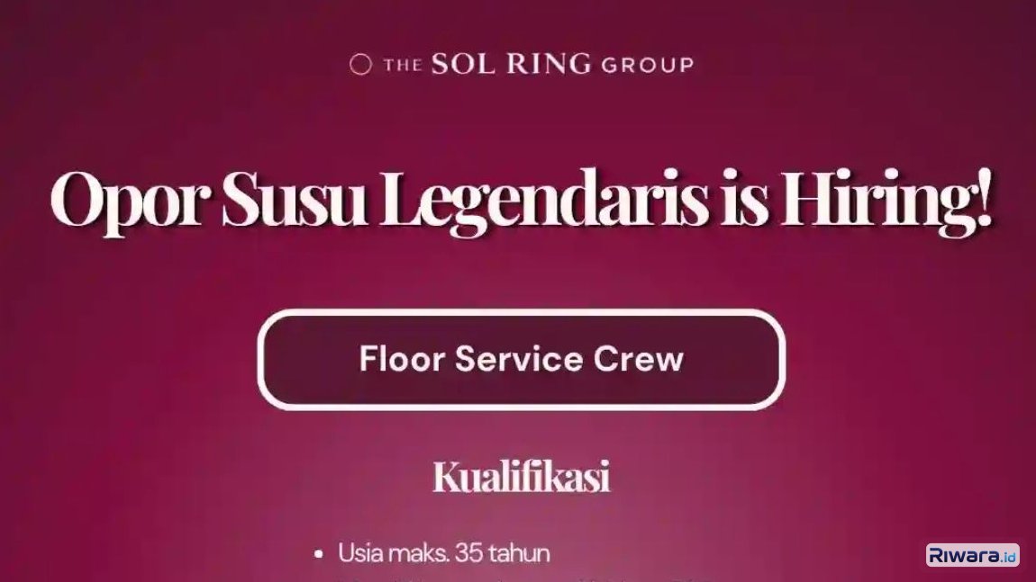 Lowongan Kerja F&B: Opor Susu Legendaris Jakarta Buka Posisi Crew, Cek Syaratnya!