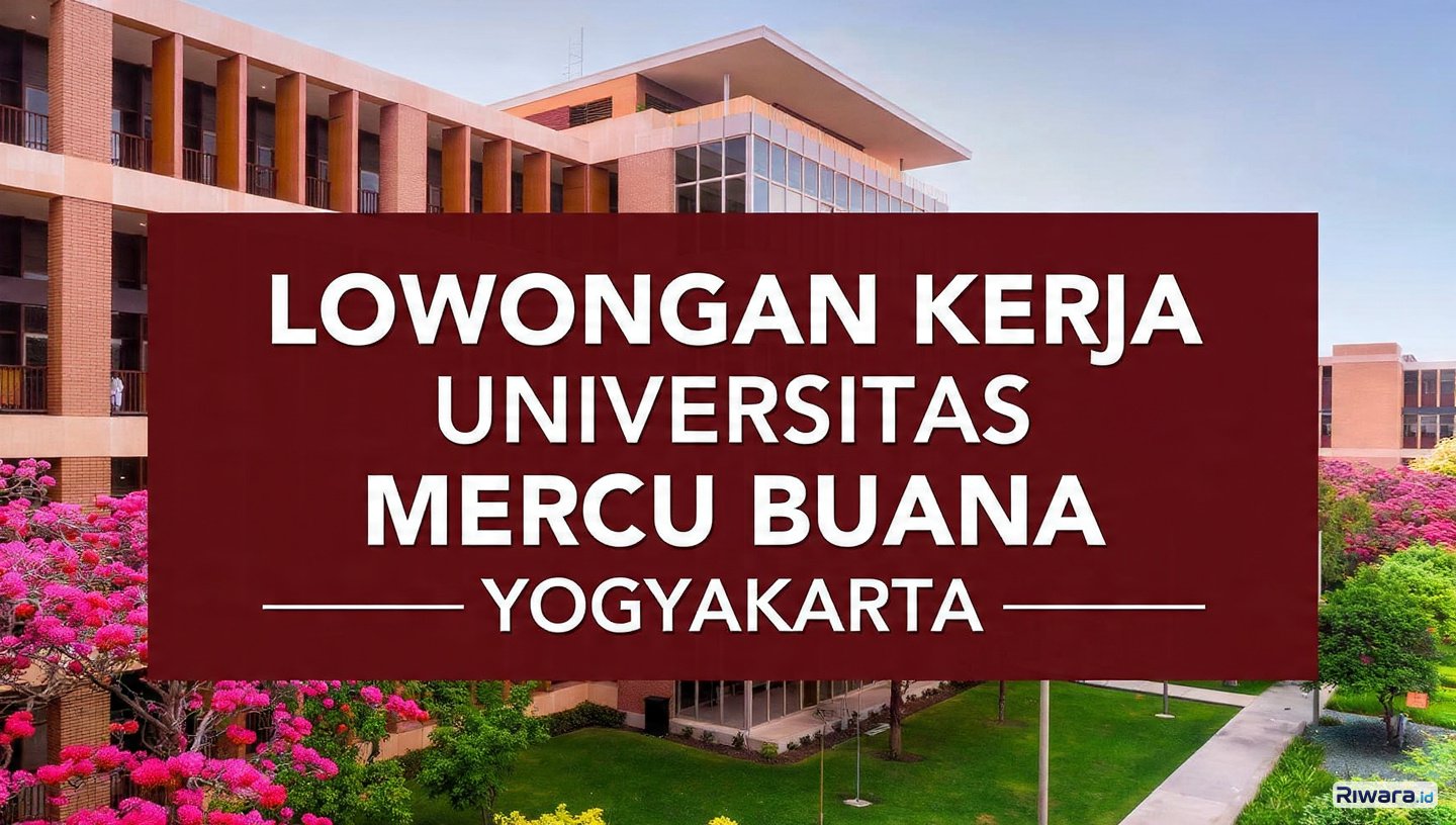Dibuka! Lowongan Staf Tata Usaha di Universitas Mercu Buana Yogyakarta, Pendidikan S1, Pendaftaran hingga 4 Juni 2026