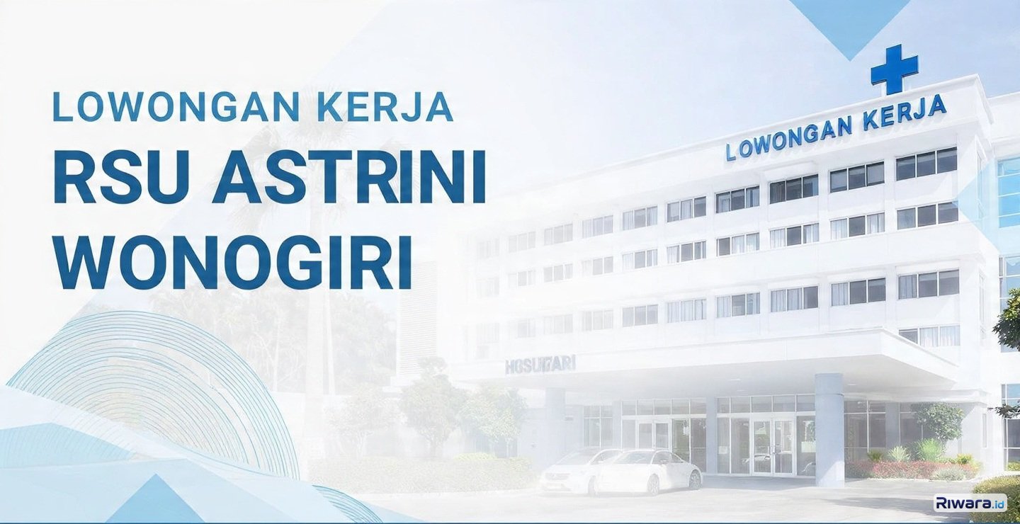 Pencari Kerja Wonogiri Merapat! RSU Astrini Buka Lowongan Staf SDM, Pendidikan Minimal D3, Lamaran Dibuka hingga 30 Juni 2026