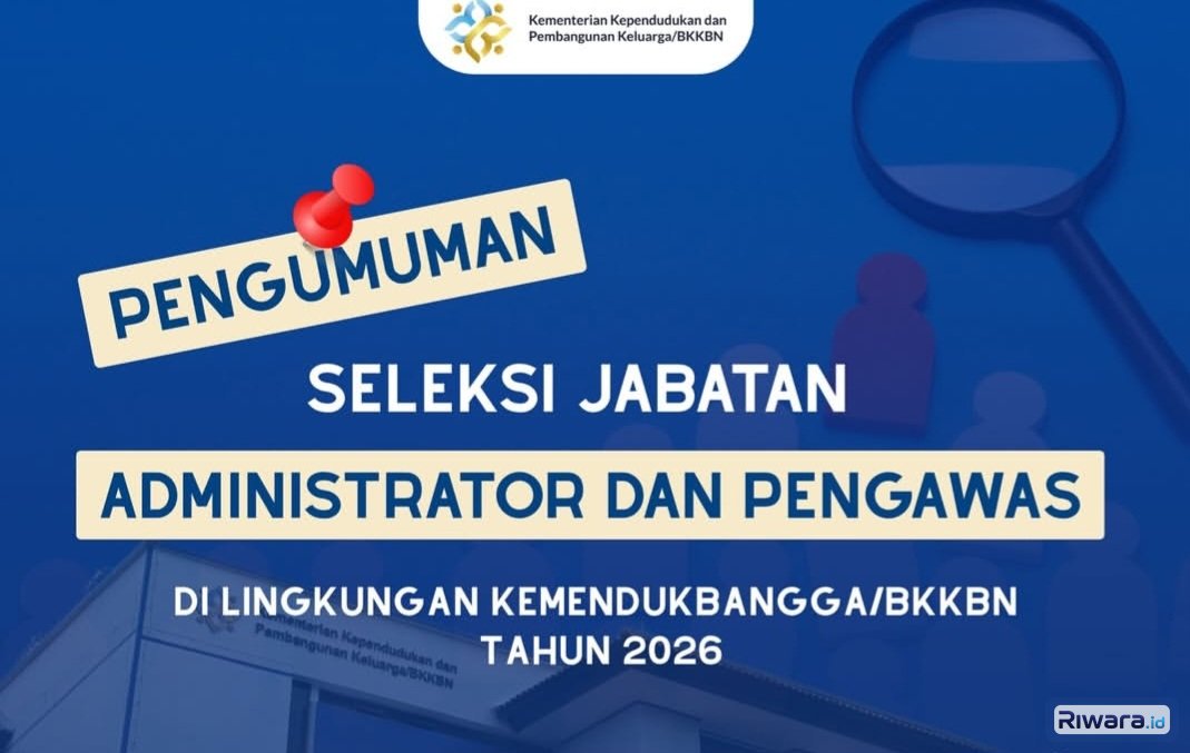 BKKBN Buka Seleksi Jabatan Administrator dan Pengawas Tahun 2026, Lamaran Dibuka hingga 15 Juli, Ini Syaratnya