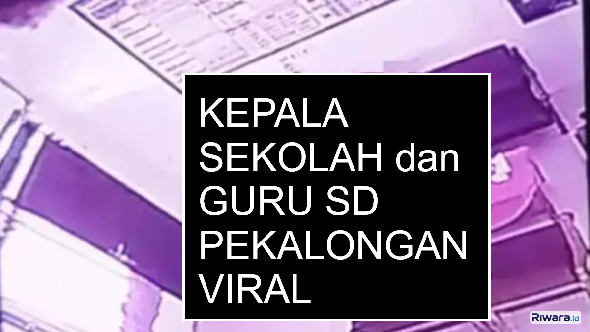 Guru SD Pekalongan Viral, Aksi Tak Senonoh Kepsek dan Bu Guru Ternyata Terekam CCTV Rahasia