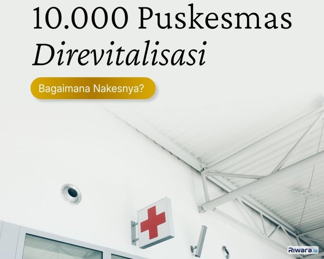 Mulai 2027 Pemerintah akan Merevitalisasi 10.000 Puskesmas, Benarkah Para Nakes akan Diangkat PNS?